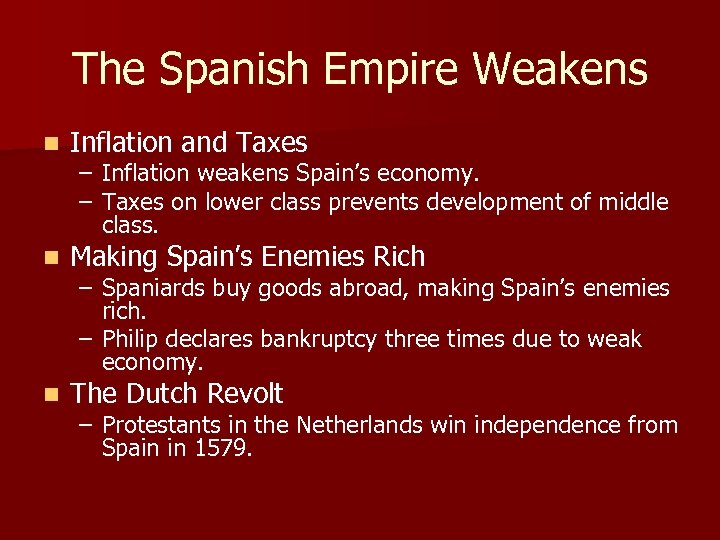 The Spanish Empire Weakens n Inflation and Taxes n Making Spain’s Enemies Rich n