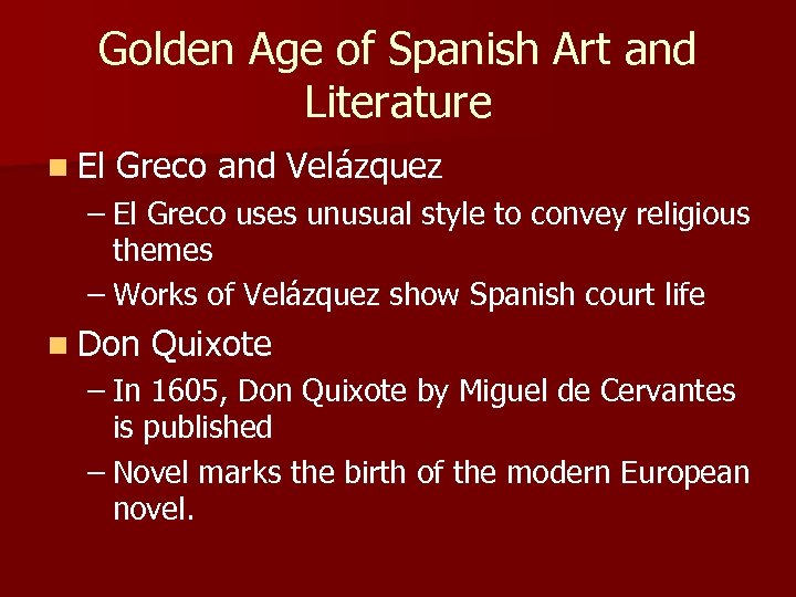 Golden Age of Spanish Art and Literature n El Greco and Velázquez – El