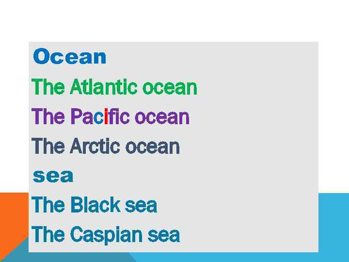 Ocean The Atlantic ocean The Pacific ocean The Arctic ocean sea The Black sea