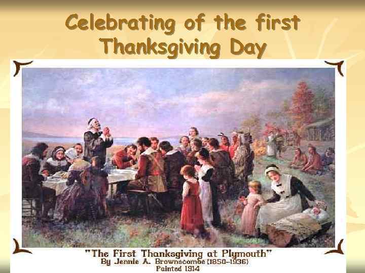 Celebrating of the first Thanksgiving Day 