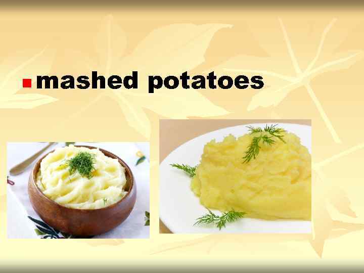 n mashed potatoes 