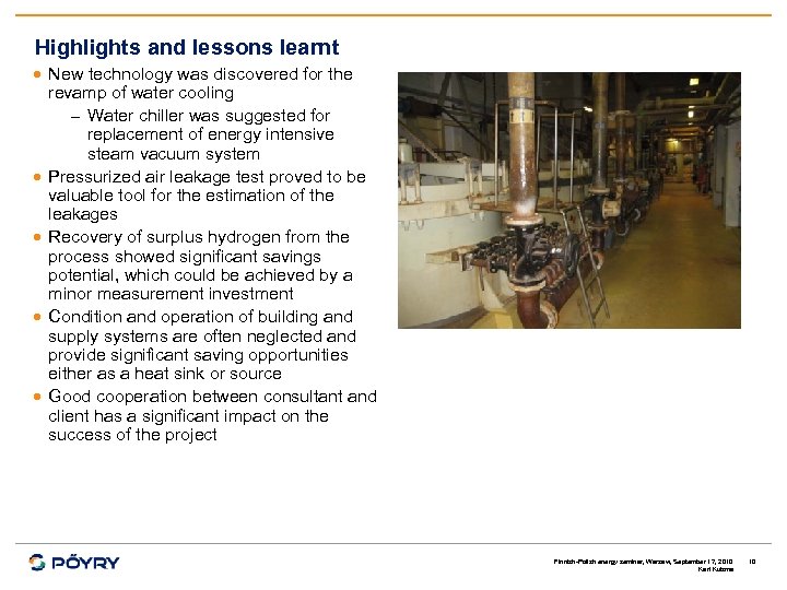 Highlights and lessons learnt · New technology was discovered for the · · revamp