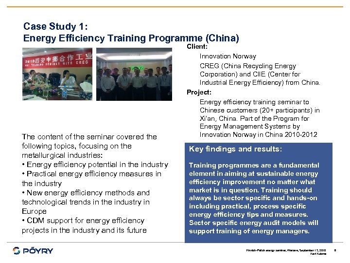 Case Study 1: Energy Efficiency Training Programme (China) The content of the seminar covered