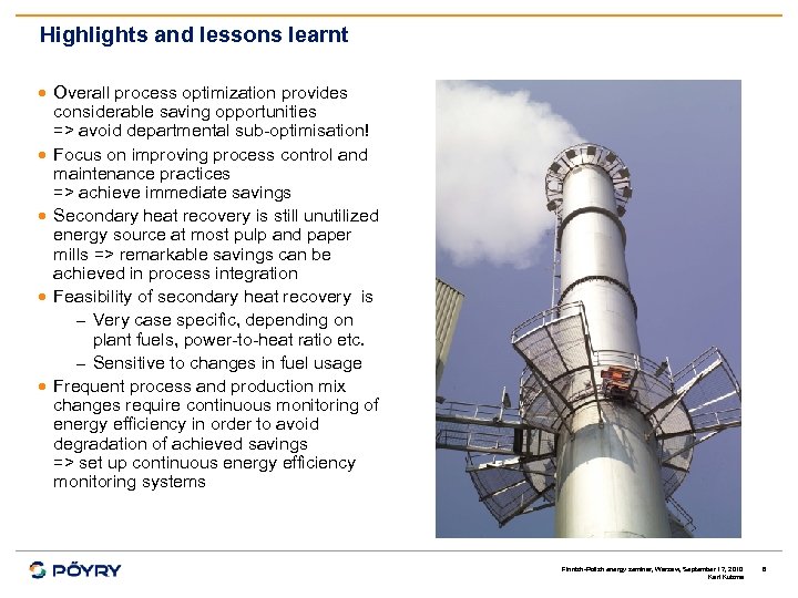 Highlights and lessons learnt · Overall process optimization provides · · considerable saving opportunities