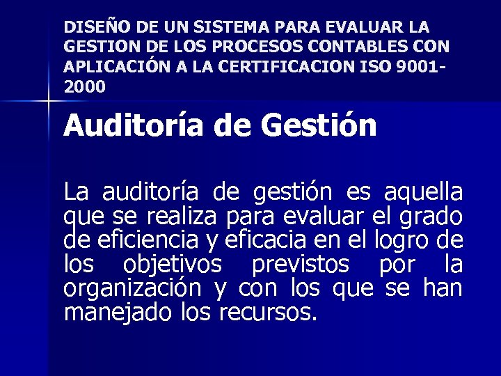 DISEÑO DE UN SISTEMA PARA EVALUAR LA GESTION DE LOS PROCESOS CONTABLES CON APLICACIÓN