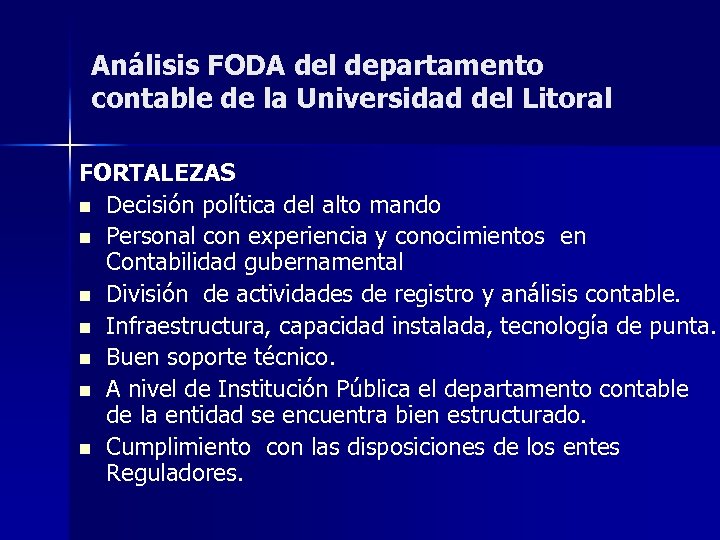 Análisis FODA del departamento contable de la Universidad del Litoral FORTALEZAS n Decisión política