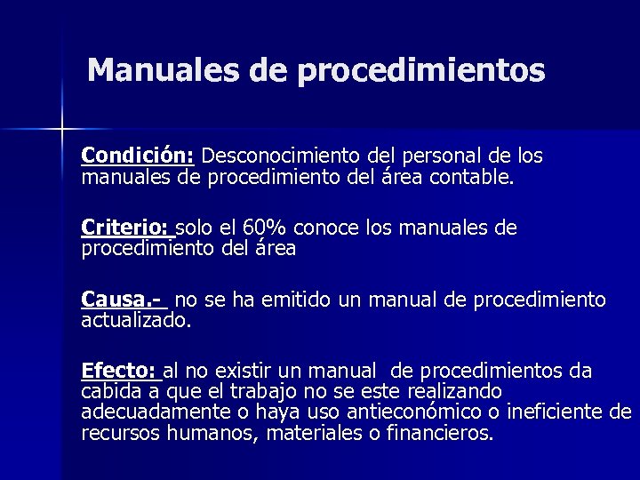 Manuales de procedimientos Condición: Desconocimiento del personal de los manuales de procedimiento del área