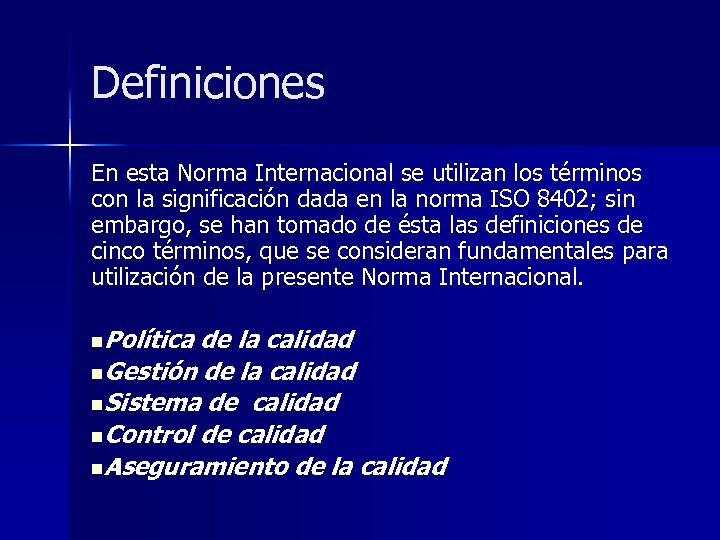 Definiciones En esta Norma Internacional se utilizan los términos con la significación dada en