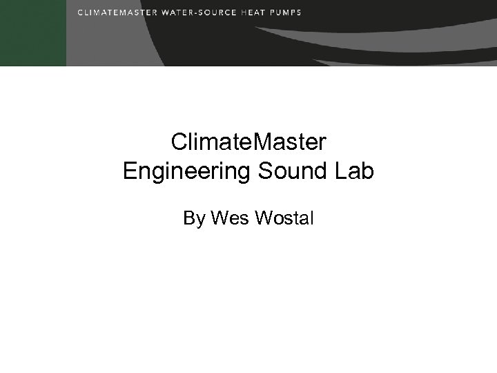 Climate. Master Engineering Sound Lab By Wes Wostal 