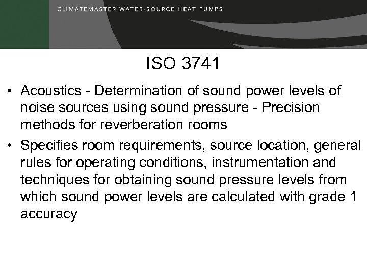 ISO 3741 • Acoustics - Determination of sound power levels of noise sources using