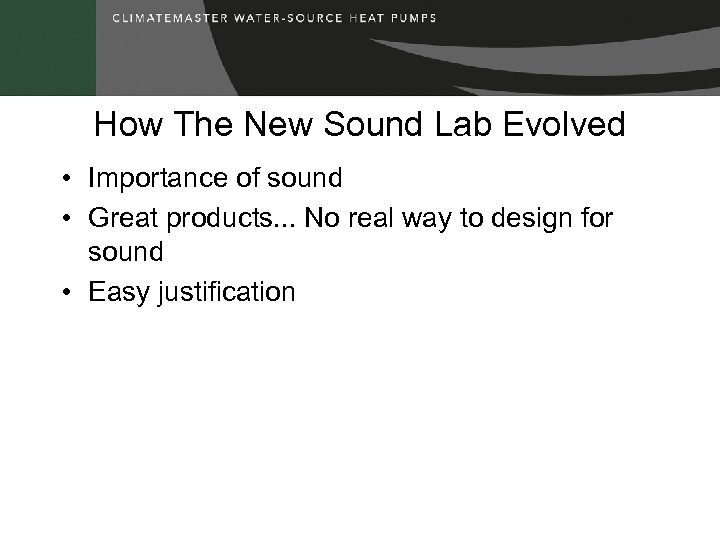 How The New Sound Lab Evolved • Importance of sound • Great products. .