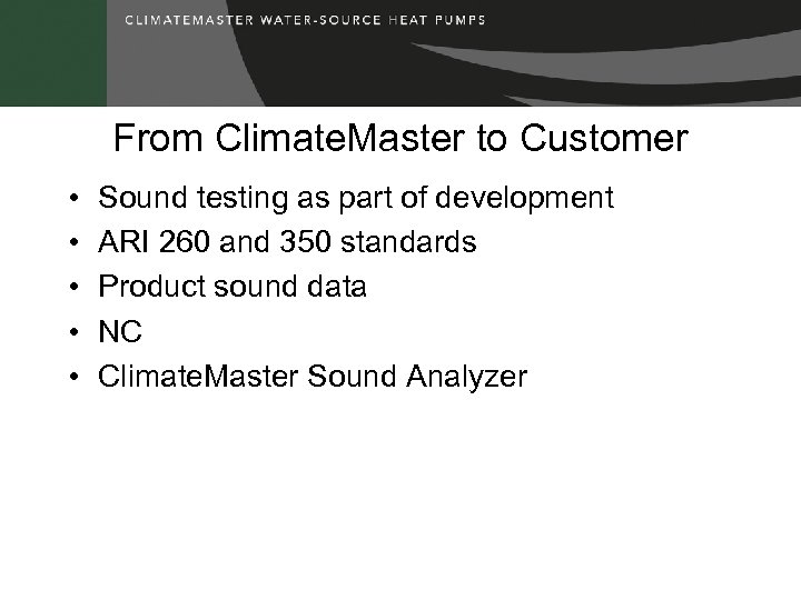 From Climate. Master to Customer • • • Sound testing as part of development