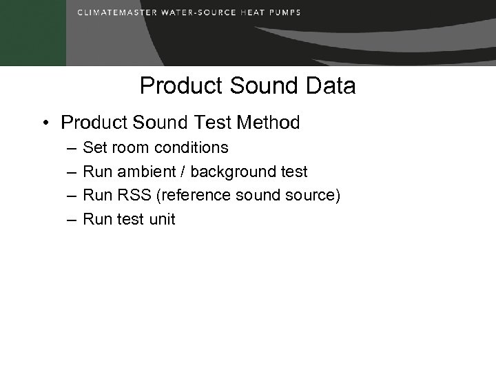 Product Sound Data • Product Sound Test Method – – Set room conditions Run