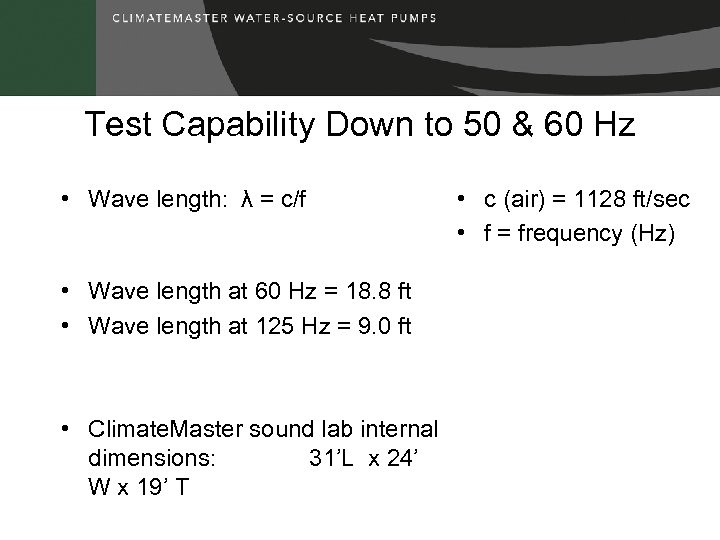 Test Capability Down to 50 & 60 Hz • Wave length: λ = c/f