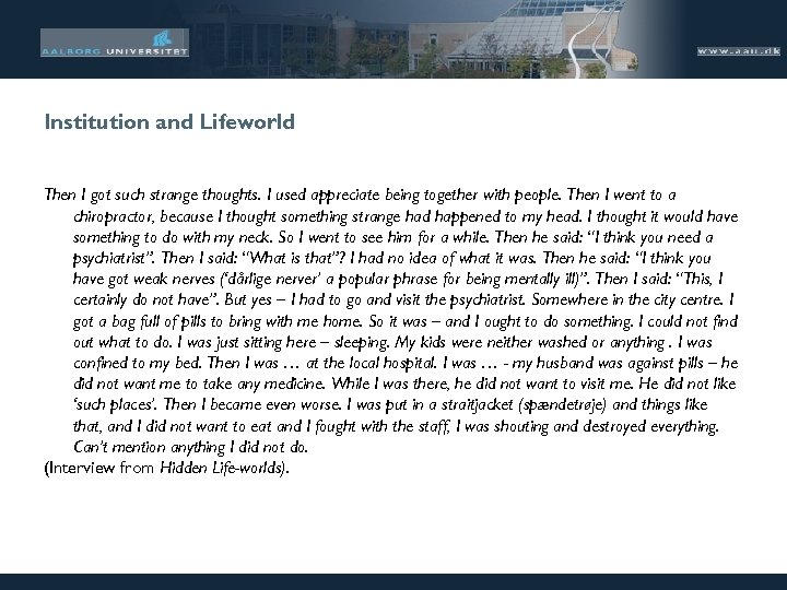 Institution and Lifeworld Then I got such strange thoughts. I used appreciate being together