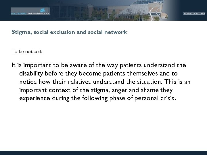 Stigma, social exclusion and social network To be noticed: It is important to be