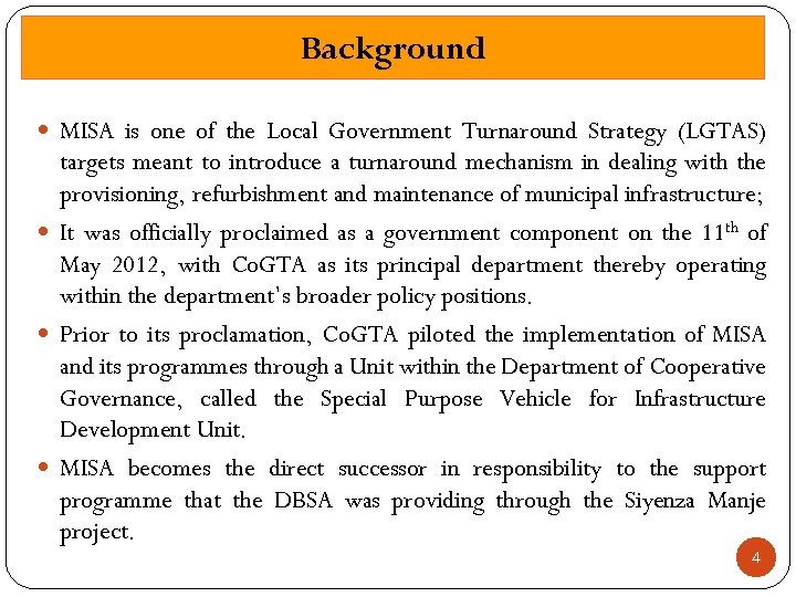 Background MISA is one of the Local Government Turnaround Strategy (LGTAS) targets meant to