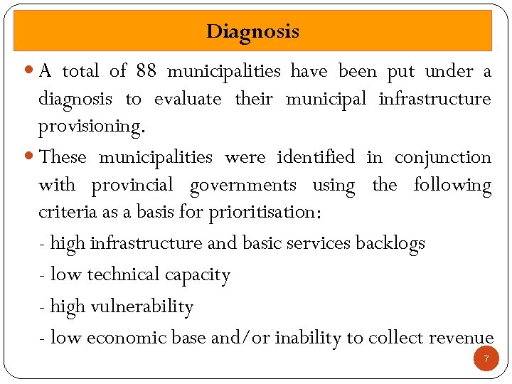 Diagnosis A total of 88 municipalities have been put under a diagnosis to evaluate