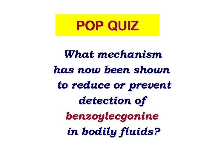POP QUIZ What mechanism has now been shown to reduce or prevent detection of