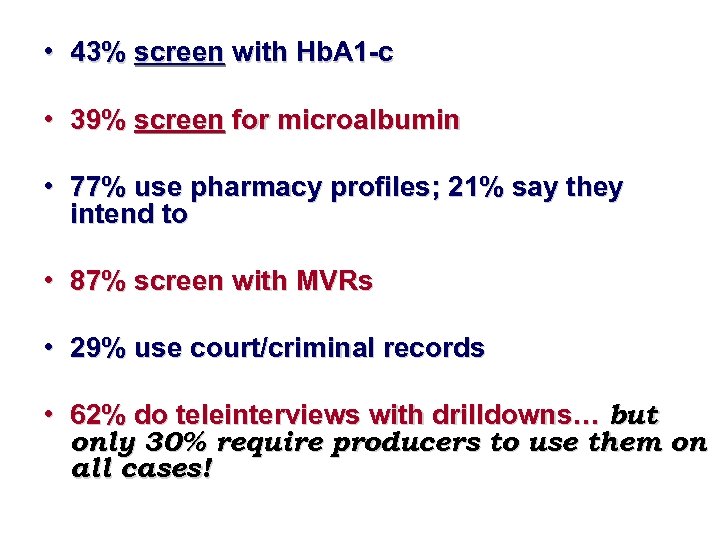  • 43% screen with Hb. A 1 -c • 39% screen for microalbumin
