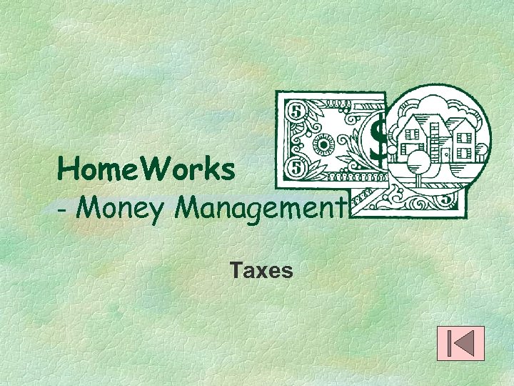 Home. Works - Money Management Taxes 