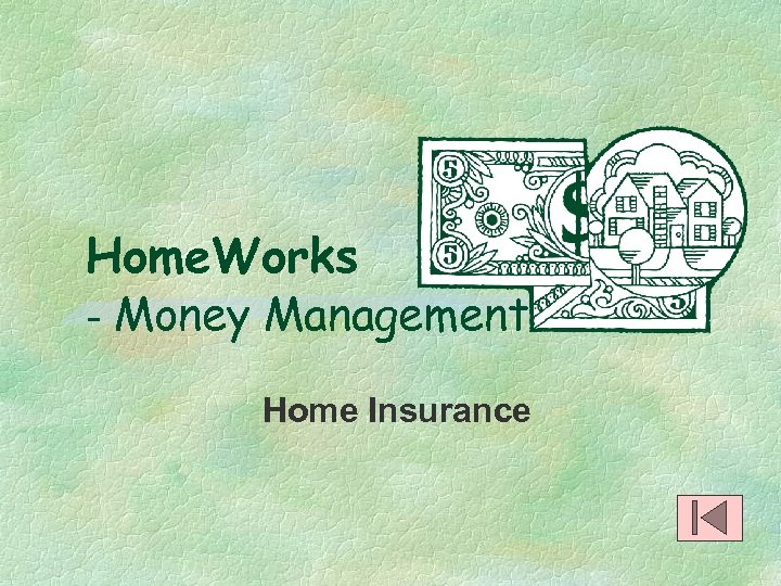 Home. Works - Money Management Home Insurance 