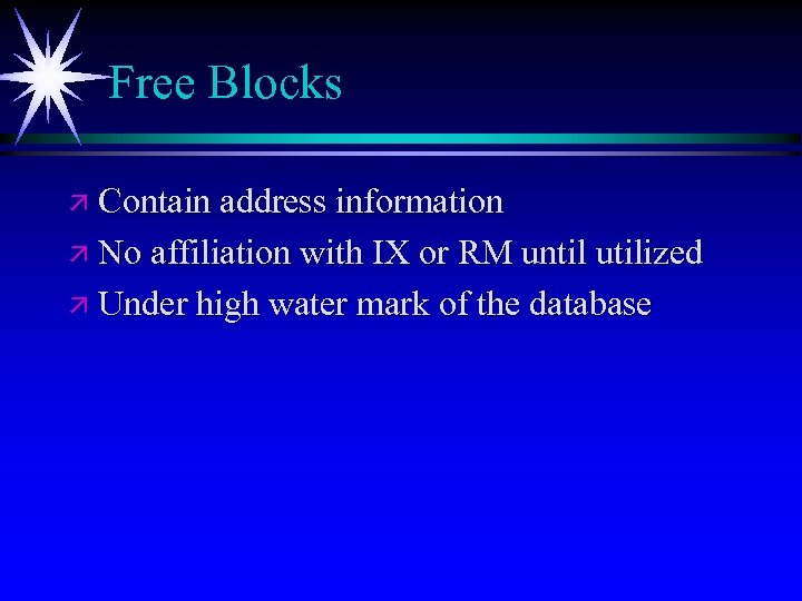 Free Blocks ä Contain address information ä No affiliation with IX or RM until