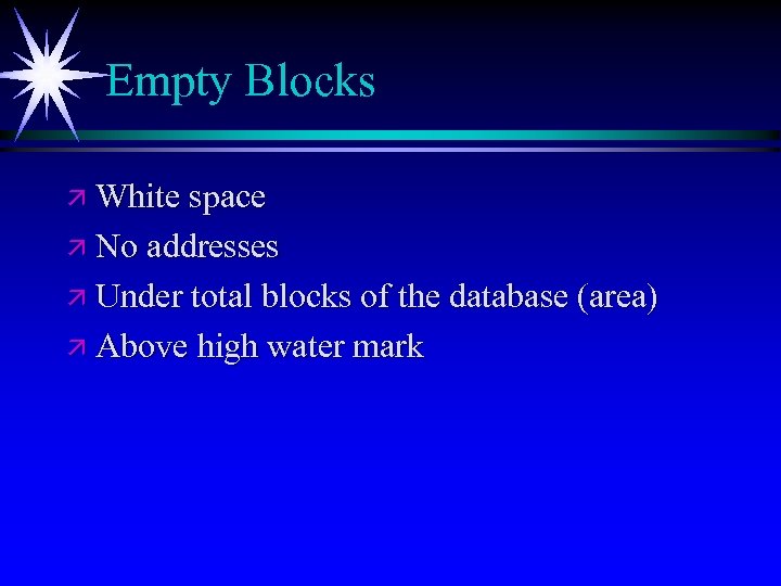 Empty Blocks ä White space ä No addresses ä Under total blocks of the