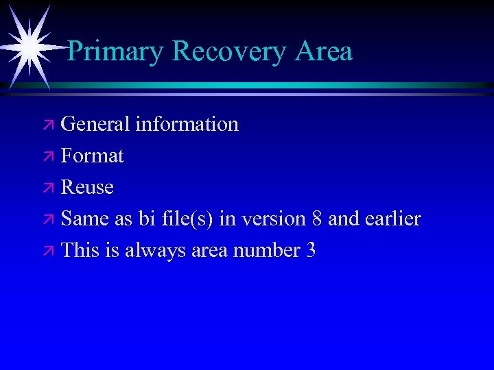 Primary Recovery Area ä General information ä Format ä Reuse ä Same as bi