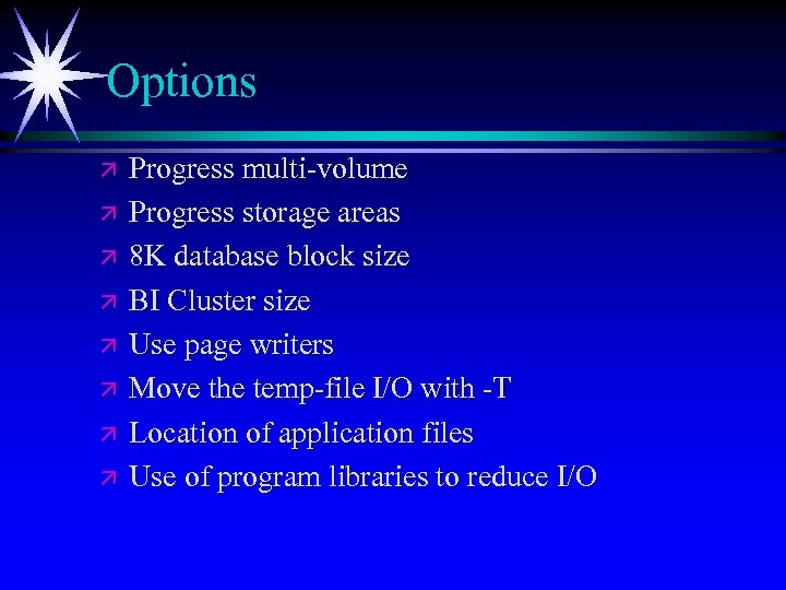 Options ä ä ä ä Progress multi-volume Progress storage areas 8 K database block