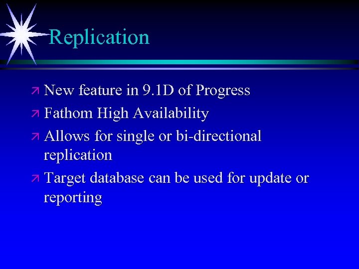 Replication ä New feature in 9. 1 D of Progress ä Fathom High Availability