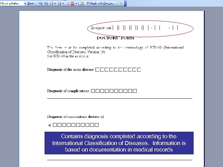 Contains diagnosis completed according to the International Classification of Diseases. Information is based on