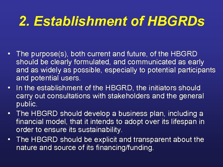 2. Establishment of HBGRDs • The purpose(s), both current and future, of the HBGRD