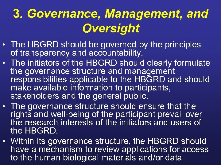 3. Governance, Management, and Oversight • The HBGRD should be governed by the principles