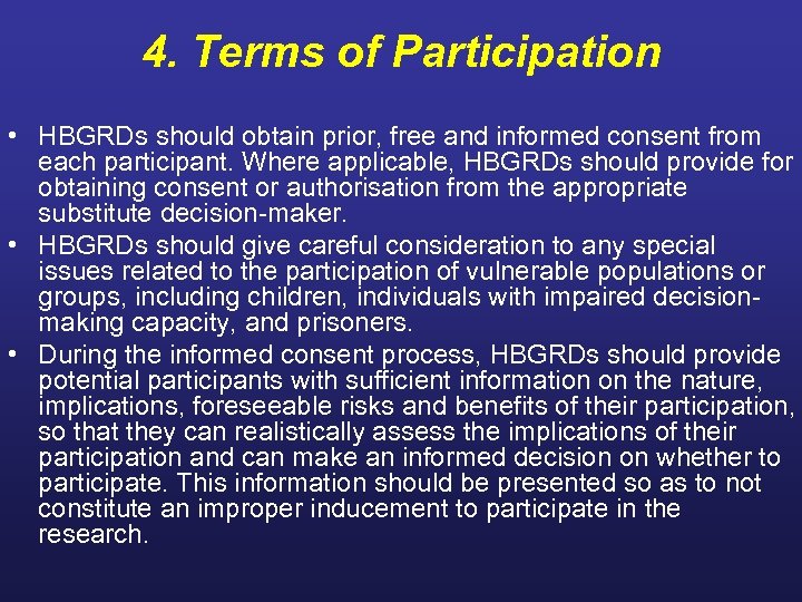 4. Terms of Participation • HBGRDs should obtain prior, free and informed consent from