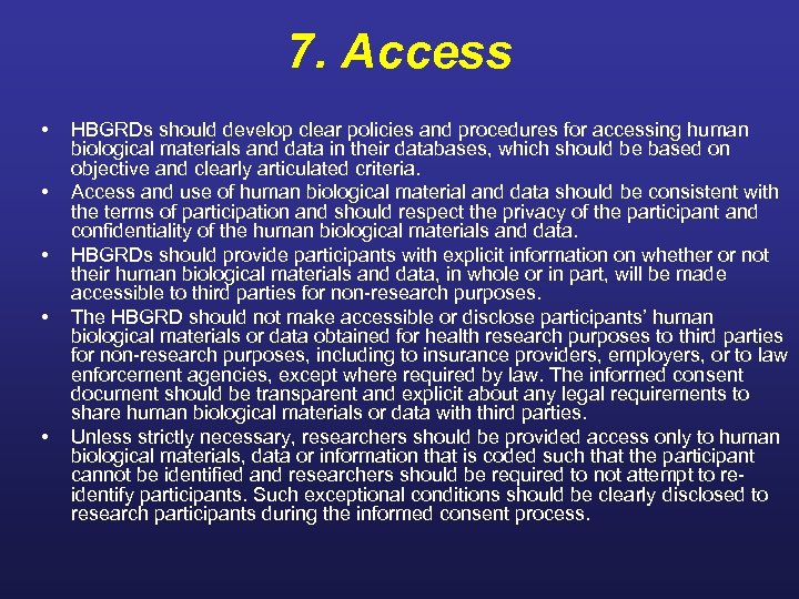 7. Access • • • HBGRDs should develop clear policies and procedures for accessing