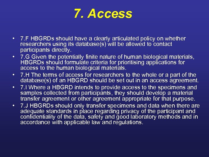 7. Access • 7. F HBGRDs should have a clearly articulated policy on whether