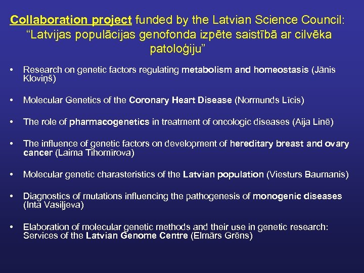 Collaboration project funded by the Latvian Science Council: “Latvijas populācijas genofonda izpēte saistībā ar