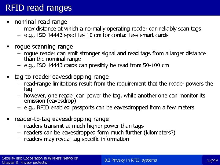 RFID read ranges § nominal read range – max distance at which a normally