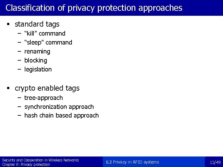Classification of privacy protection approaches § standard tags – – – “kill” command “sleep”
