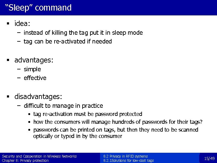 “Sleep” command § idea: – instead of killing the tag put it in sleep