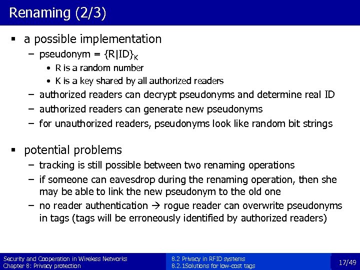 Renaming (2/3) § a possible implementation – pseudonym = {R|ID}K • R is a