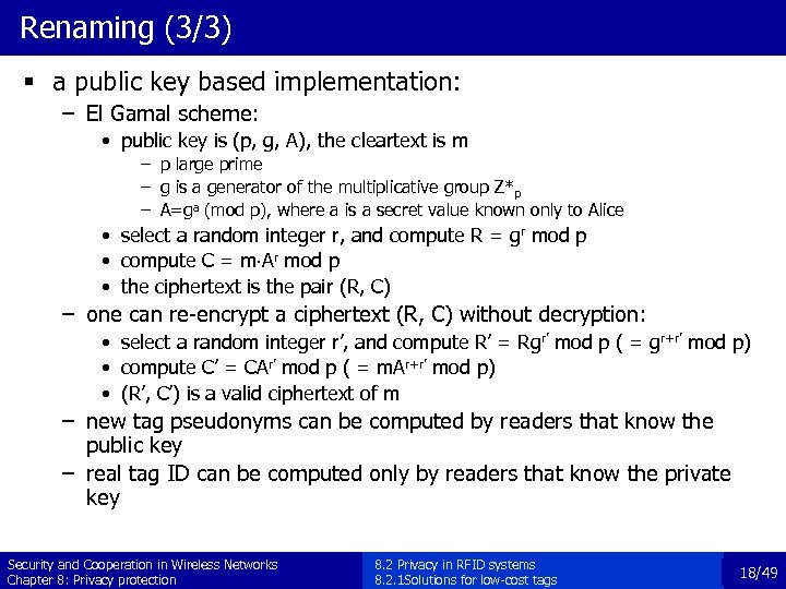 Renaming (3/3) § a public key based implementation: – El Gamal scheme: • public