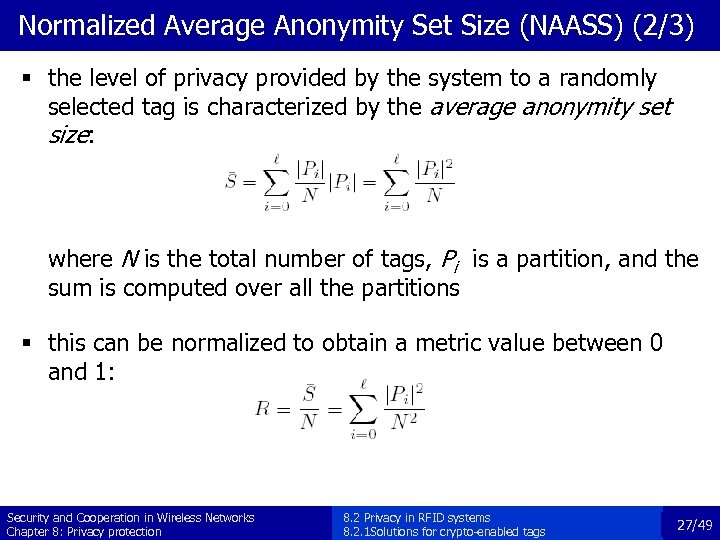 Normalized Average Anonymity Set Size (NAASS) (2/3) § the level of privacy provided by