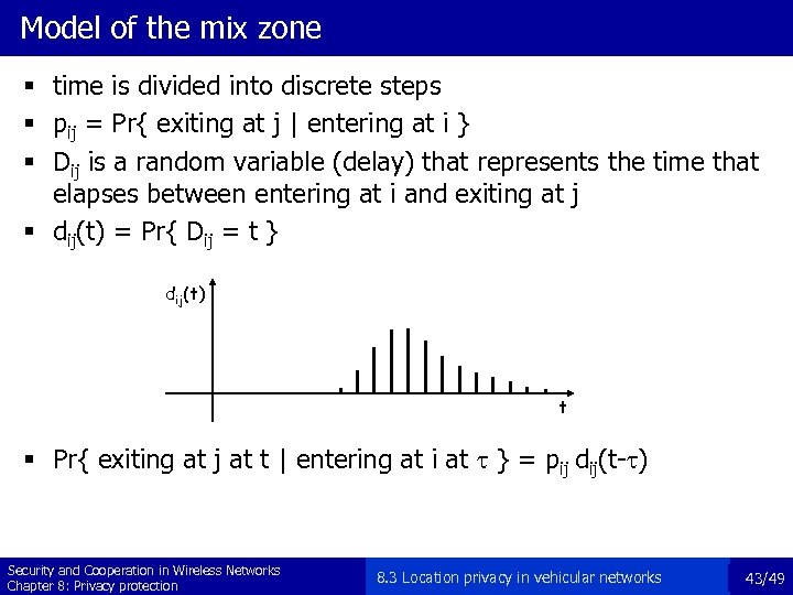Model of the mix zone § time is divided into discrete steps § pij