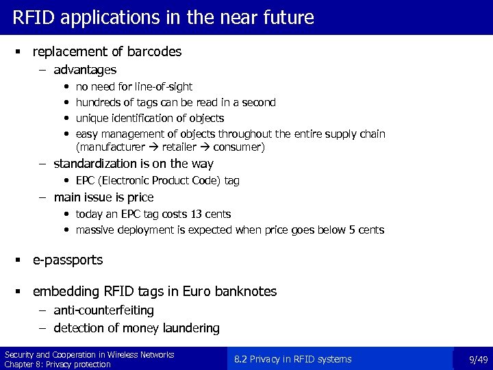 RFID applications in the near future § replacement of barcodes – advantages • •