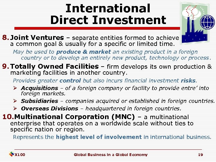 International Direct Investment 8. Joint Ventures – separate entities formed to achieve a common