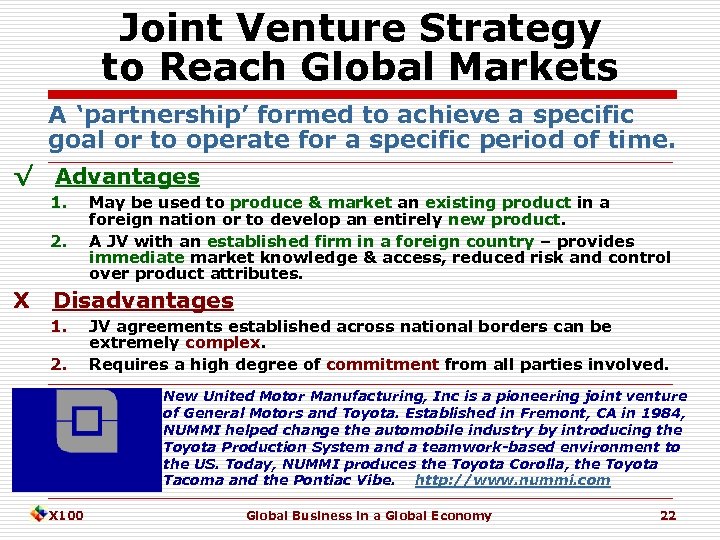 Joint Venture Strategy to Reach Global Markets A ‘partnership’ formed to achieve a specific