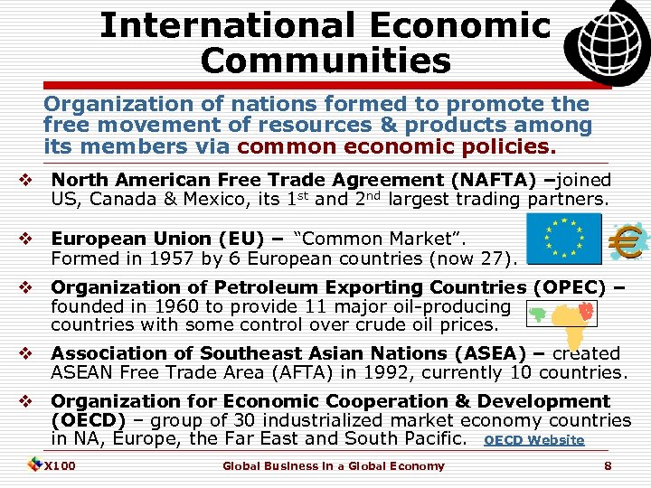 International Economic Communities Organization of nations formed to promote the free movement of resources