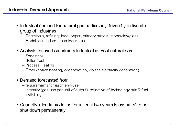 Industrial Demand Approach National Petroleum Council • Industrial demand for natural gas particularly driven